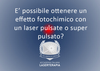E’ possibile ottenere un effetto fotochimico con un laser pulsate o super pulsato?